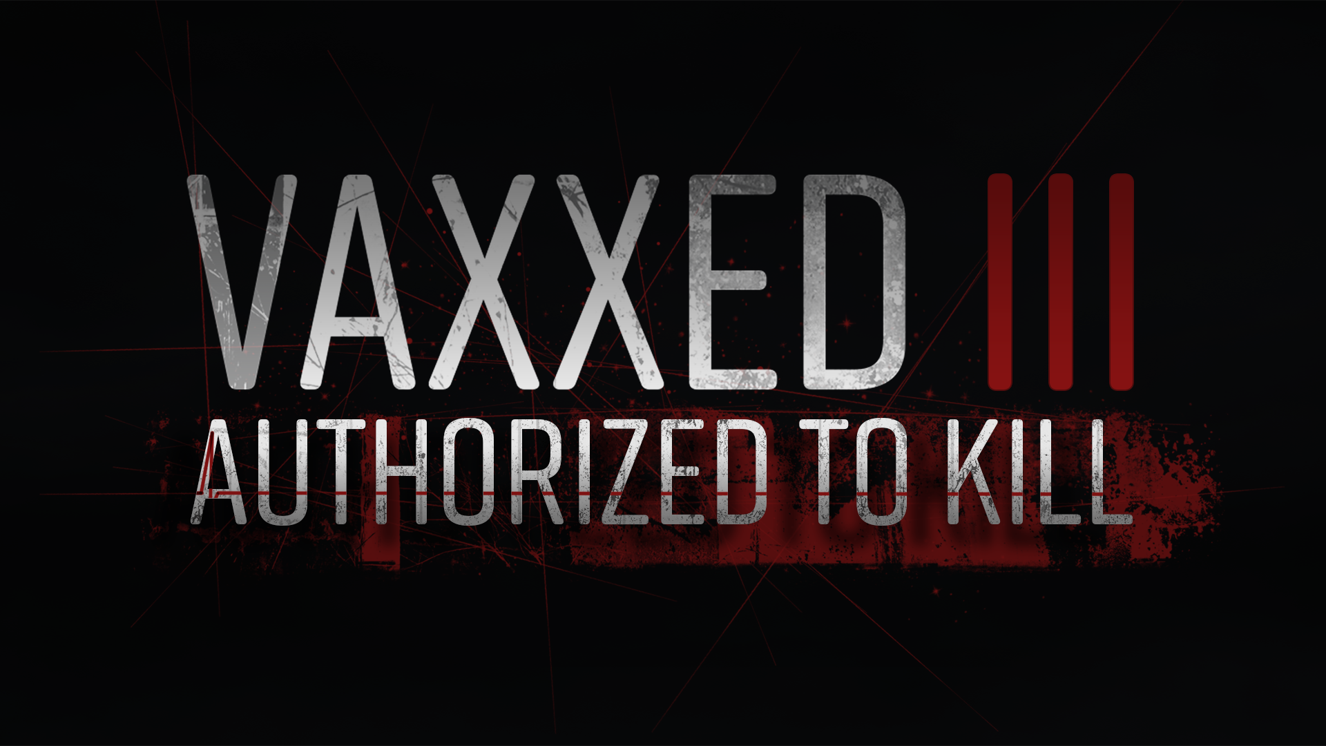Vaxxed 3: Authorized To Kill Official Trailer